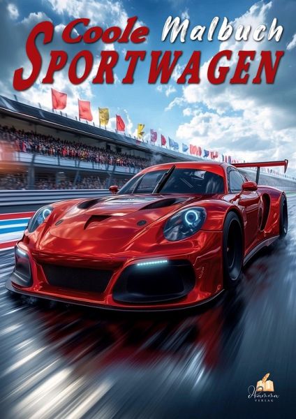 Auto Malbuch für Kinder ab 6 Jahren - Coole Sportwagen Auto Malbuch für Kinder ab 6 Jahren - Coole Sportwagen
