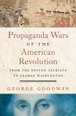 Propaganda Wars of the American Revolution Propaganda Wars of the American Revolution