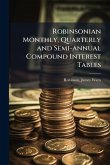 Robinsonian Monthly, Quarterly and Semi-annual Compound Interest Tables
