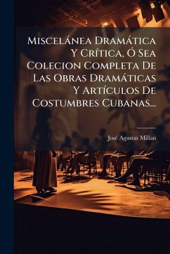 Miscelànea Dramàtica Y CrÃ-tica, Ã Miscelànea Dramàtica Y CrÃ-tica, Ã