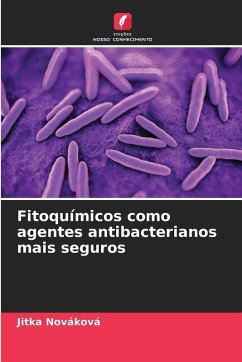Fitoquímicos como agentes antibacterianos mais seguros - Nováková, Jitka Fitoquímicos como agentes antibacterianos mais seguros - Nováková, Jitka