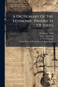 Cover A Dictionary Of The Economic Products Of India
