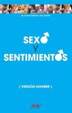 Sexo y sentimientos (Versión hombres) Sexo y sentimientos (Versión hombres)