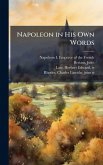 Napoleon in His Own Words