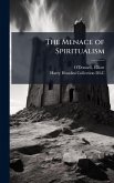 The Menace of Spiritualism The Menace of Spiritualism