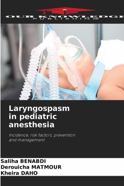 Laryngospasm in pediatric anesthesia - BENABDI, Saliha;Matmour, Derouicha;DAHO, Kheira