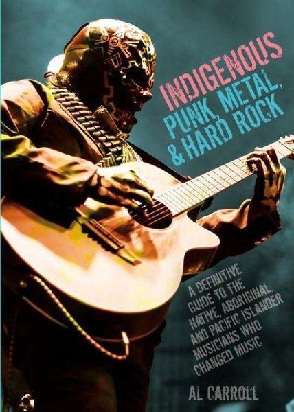 Indigenous Punk, Metal, and Hard Rock Indigenous Punk, Metal, and Hard Rock