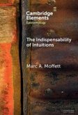 The Indispensability of Intuitions The Indispensability of Intuitions