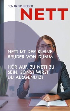 Nett ist der kleine Bruder von Dumm