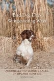 Bird Dog Days, Wingshooting Ways Bird Dog Days, Wingshooting Ways