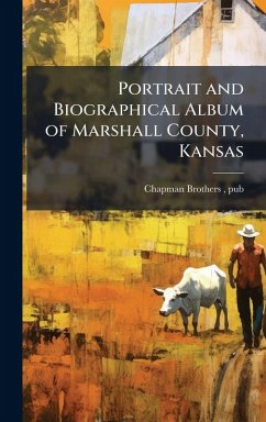 Cover Portrait and Biographical Album of Marshall County, Kansas