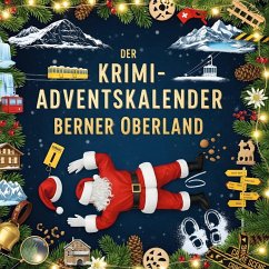 Der Krimi-Adventskalender Berner Oberland - Vogel, Felix