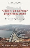 Guinée : un carrefour géopolitique oublié