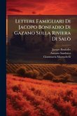 Lettere Famigliari Di Jacopo Bonfadio Di Gazano Sulla Riviera Di SalÃ²