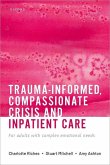 Trauma-Informed, Compassionate Crisis and Inpatient Care