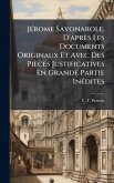 JÃ(c)rome Savonarole, D'après Les Documents Originaux Et Avec Des Pièces Justificatives En Grande Partie InÃ(c)dites
