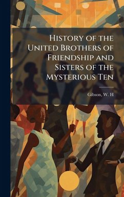 Cover History of the United Brothers of Friendship and Sisters of the Mysterious Ten
