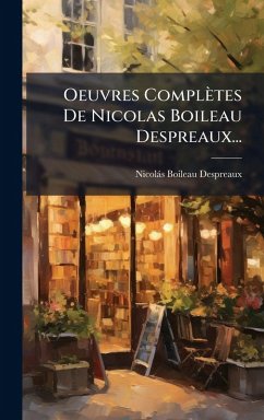 Cover Oeuvres Complètes De Nicolas Boileau Despreaux...