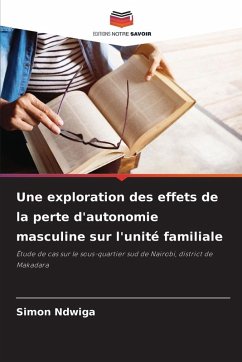 Une exploration des effets de la perte d'autonomie masculine sur l'unité familiale Cover Une exploration des effets de la perte d'autonomie masculine sur l'unité familiale