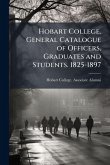 Hobart College. General Catalogue of Officers, Graduates and Students. 1825-1897