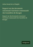 Rapport sur des documents concernant l'ancienne communauté des Carmélites de Bourges