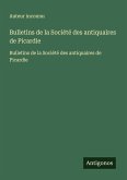 Bulletins de la Société des antiquaires de Picardie