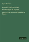 Souvenirs d'une excursion archéologique en Espagne