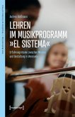Lehren im Musikprogramm 'El Sistema' Lehren im Musikprogramm 'El Sistema'