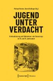 Jugend unter Verdacht Jugend unter Verdacht