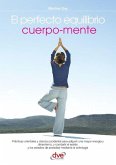 El perfecto equilibrio cuerpo-mente El perfecto equilibrio cuerpo-mente