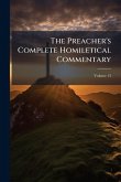 The Preacher's Complete Homiletical Commentary The Preacher's Complete Homiletical Commentary