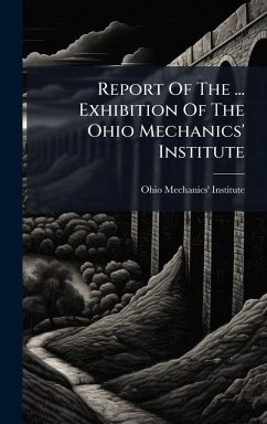 Cover Report Of The ... Exhibition Of The Ohio Mechanics' Institute