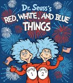 Dr. Seuss's Red, White, and Blue Things (eBook, ePUB)