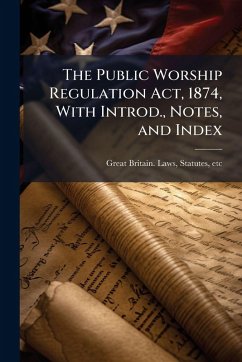 Cover The Public Worship Regulation Act, 1874, With Introd., Notes, and Index