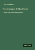 Théatre complet de Alex. Dumas