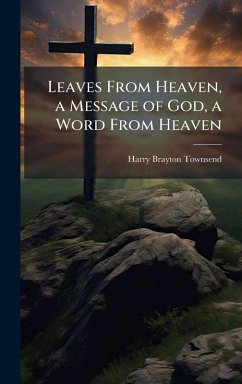 Leaves From Heaven, a Message of God, a Word From Heaven - Townsend, Harry Brayton