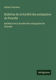 Bulletins de la Société des antiquaires de Picardie