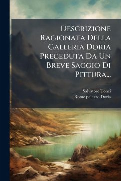 Cover Descrizione Ragionata Della Galleria Doria Preceduta Da Un Breve Saggio Di Pittura...