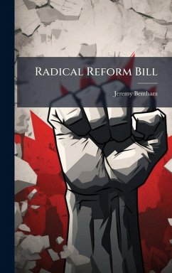 Radical Reform Bill - Bentham, Jeremy