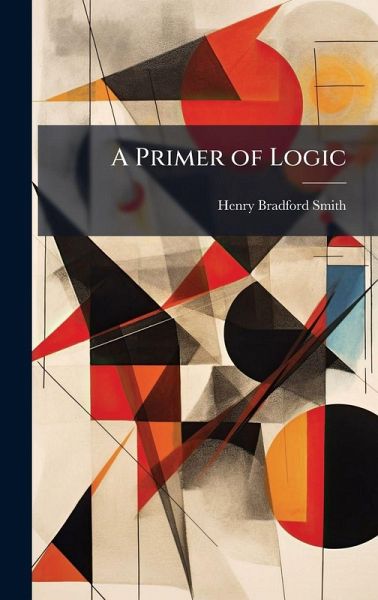 A Primer of Logic