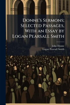 Cover Donne's Sermons; Selected Passages, With an Essay by Logan Pearsall Smith