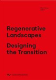 Regenerative Landscapes. Designing the Transition