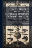 On The Effect Of Strain On The Electrical Resistance Of Thin Conducting Films On The Effect Of Strain On The Electrical Resistance Of Thin Conducting Films