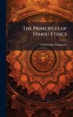 The Principles of Hindu Ethics