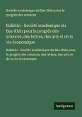 Bulletin - Société académique du Bas-Rhin pour le progrès des sciences, des lettres, des arts et de la vie économique