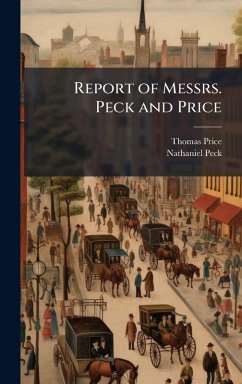 Report of Messrs. Peck and Price - Price, Thomas; Peck, Nathaniel