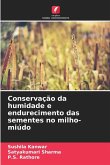 Conservação da humidade e endurecimento das sementes no milho-miúdo Conservação da humidade e endurecimento das sementes no milho-miúdo