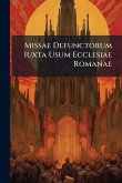 Missae Defunctorum Iuxta Usum Ecclesiae Romanae