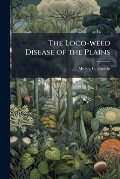 Cover The Loco-weed Disease of the Plains