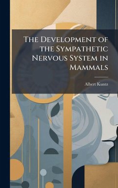 The Development of the Sympathetic Nervous System in Mammals Cover The Development of the Sympathetic Nervous System in Mammals